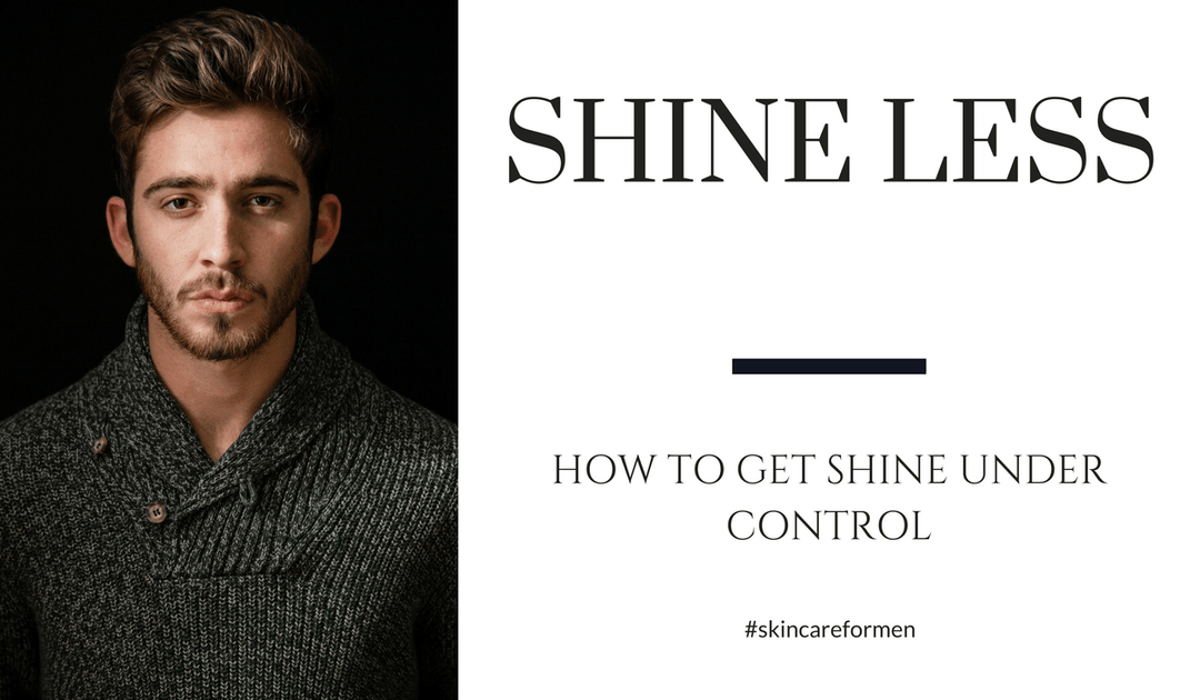 Shine Less: How to Get Shine Under Control