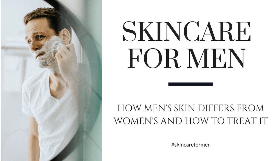 Skincare Products for Men: How Men’s Skin Differs from Women’s and How to Treat it