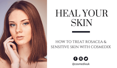 How to Treat Rosacea & Sensitive Skin with CosMedix