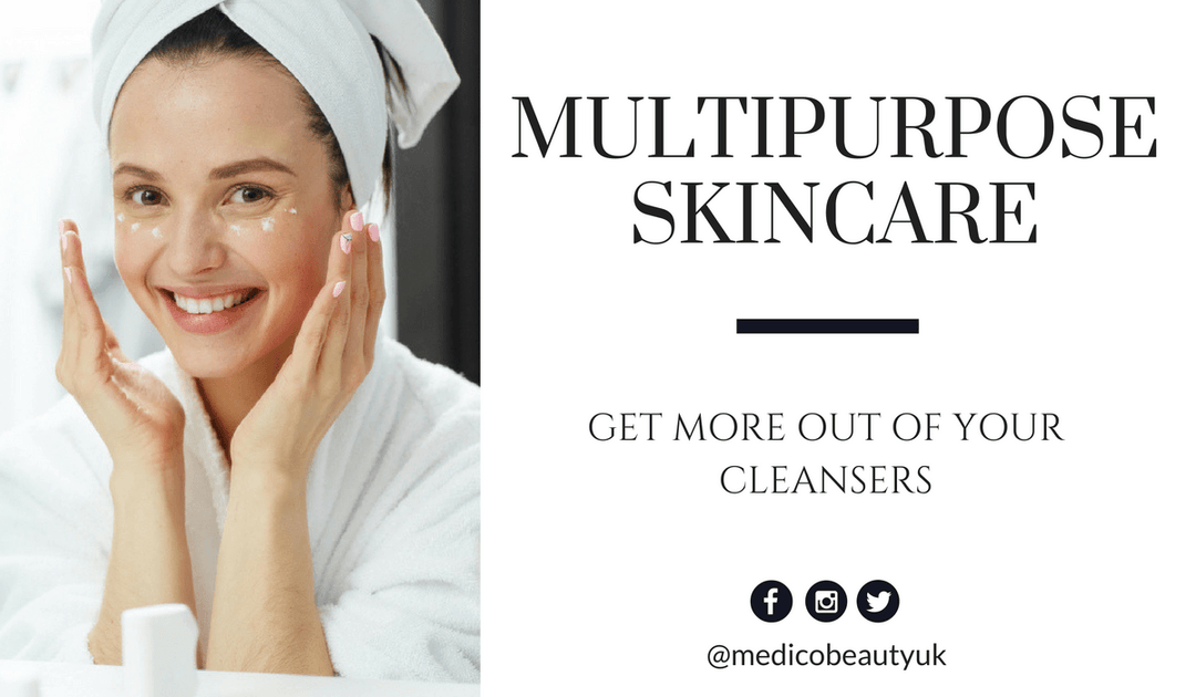 Multipurpose Skincare: Get More Out of Your Cleansers